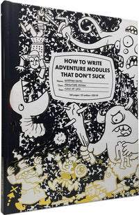HOW TO WRITE ADVENTURE MODULES THAT DON'T SUCK HC (Special Order)