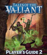 TALES OF THE VALIANT: PLAYER'S GUIDE 2 (Special Order)