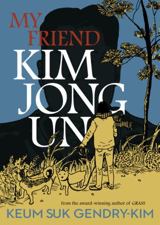 MY FRIEND KIM JONG UN (Pre-Order)