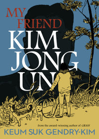 MY FRIEND KIM JONG UN (Pre-Order)