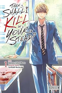 THEN SHALL I KILL IN YOUR STEAD? VOL 1 (Pre-Order)