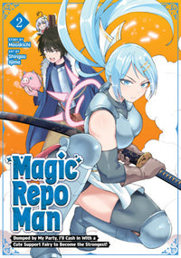 MAGIC REPO MAN: DUMPED BY MY PARTY, I'LL CASH IN WITH A CUTE SUPPORT FAIRY VOL 2 (Pre-Order)