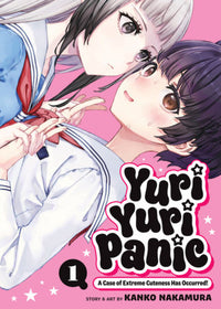 YURI YURI PANIC: A CASE OF EXTREME CUTENESS HAS OCCURRED! VOL 1 (Pre-Order)