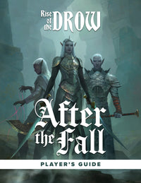 RISE OF THE DROW: AFTER THE FALL PLAYER’S GUIDE (Pre-Order)
