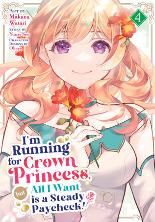 I'M RUNNING FOR CROWN PRINCESS BUT ALL I WANT IS A STEADY PAYCHECK! VOL 4 (Pre-Order)