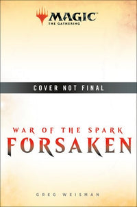 MTG WAR OF THE SPARK FORSAKEN NOVEL HC (Special Order)