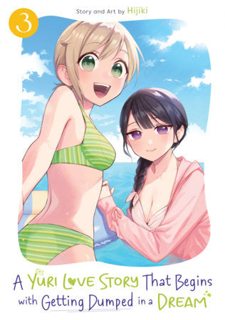 A YURI LOVE STORY THAT BEGINS WITH GETTING DUMPED IN A DREAM VOL 3 (Pre-Order)