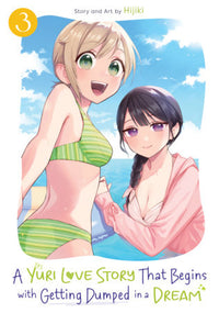 A YURI LOVE STORY THAT BEGINS WITH GETTING DUMPED IN A DREAM VOL 3 (Pre-Order)