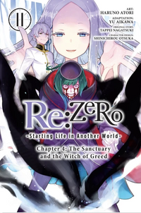 RE:ZERO-STARTING LIFE IN ANOTHER WORLD-CHAPTER 4: THE SANCTUARY AND THE WITCH OF GREED VOL 11 (MAN (Pre-Order)