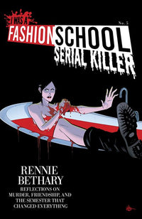 I WAS A FASHION SCHOOL SERIAL KILLER #5 (OF 5) CVR B DANIEL HILLYARD & MICHELLE MADSEN BLOOD BATH VA (Special Order)