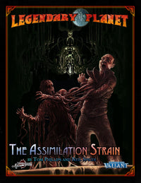 LEGENDARY PLANET 0: THE ASSIMILATION STRAIN (Pre-Order)