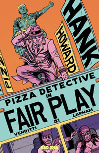 HANK HOWARD, PIZZA DETECTIVE: THE FAIR PLAY #1 (OF 1) CVR A DAVID LAPHAM VAR (Special Order)