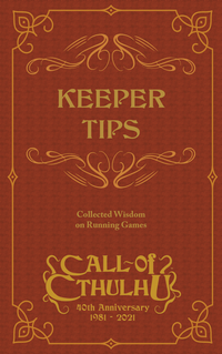 CALL OF CTHULHU KEEPER TIPS COLLECTED WISDOM ON RUNNING GAMES (Special Order)