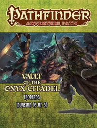 PF120 IRONFANG INVASION 6: VAULT O/T ONYX CITADEL (Special Order)