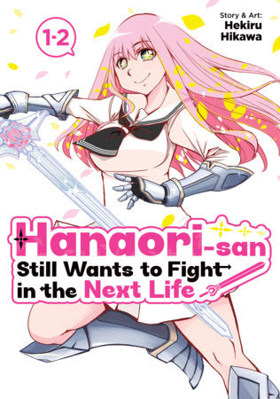 HANAORI-SAN STILL WANTS TO FIGHT IN THE NEXT LIFE VOL 1 (Pre-Order)