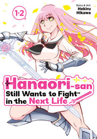 HANAORI-SAN STILL WANTS TO FIGHT IN THE NEXT LIFE VOL 1 (Pre-Order)