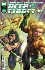 AQUAMAN GREEN ARROW DEEP TARGET #7 (OF 7) CVR A (Special Order)
