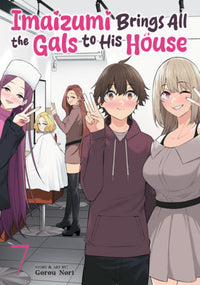 IMAIZUMI BRINGS ALL THE GALS TO HIS HOUSE VOL 7 (Pre-Order)