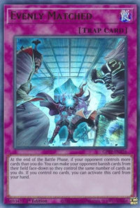 Evenly Matched [GFTP-EN126] Ultra Rare - POKÉ JEUX