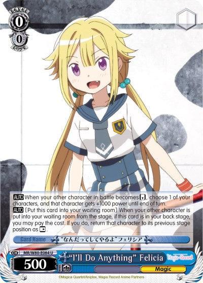 "I'll Do Anything" Felicia (MR/W80-E084 U) [Magia Record: Puella Magi Madoka Magica [Side Story] (Anime)] - POKÉ JEUX